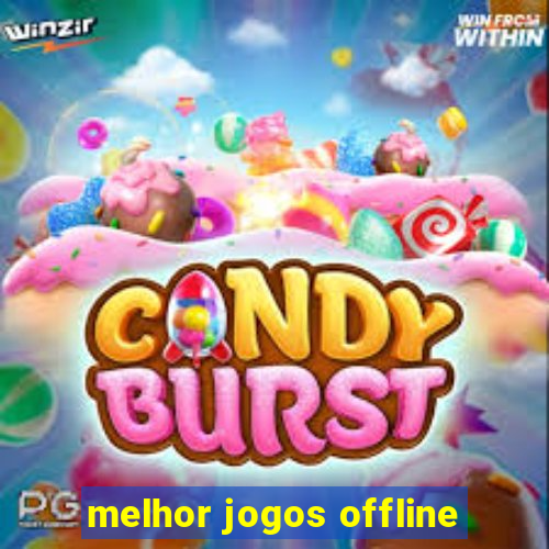 melhor jogos offline